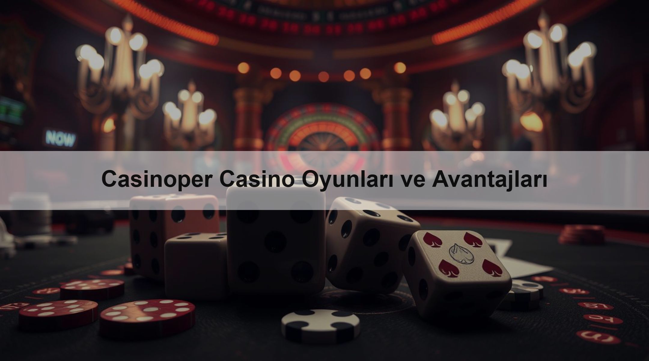 Casinoper Casino Oyunları ve Avantajları 1 Casinoper Casino Oyunları ve Avantajları